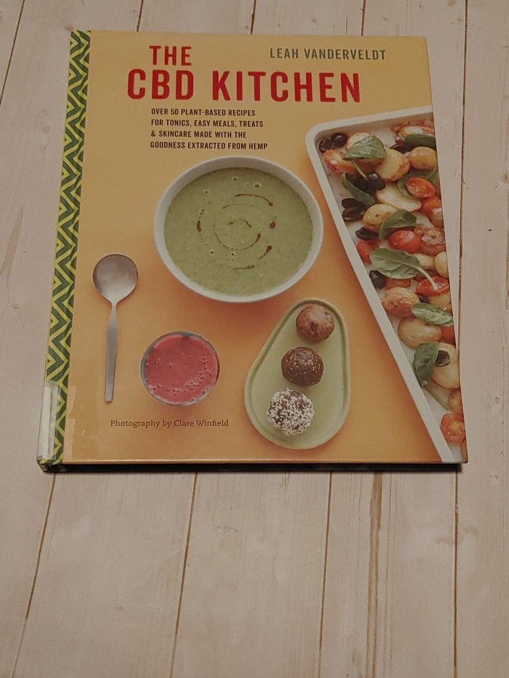 The CBD Kitchen Recipe Book By Leah Vanderveldt